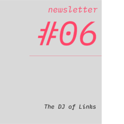 netzwirtschaft newsletter #06 The DJ of Links