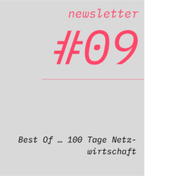 netzwirtschaft newsletter #09 Best Of … 100 Tage Netzwirtschaft