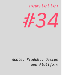 netzwirtschaft newsletter #34 Apple. Produkt, Design und Plattform
