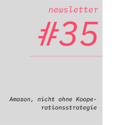 netzwirtschaft newsletter #35 Amazon, nicht ohne Kooperationsstrategie