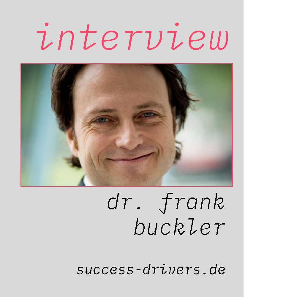 Interview mit Dr. Frank Buckler - success-drivers.de — neue netzwirtschaft