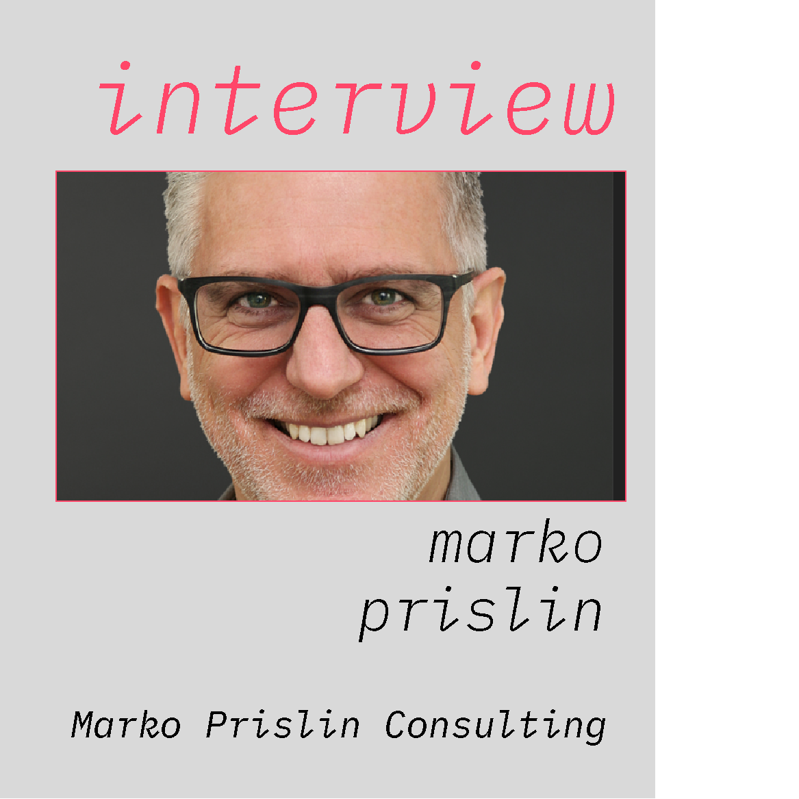 Interview mit Marko Prislin Marko Prislin Consulting — neue