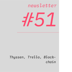 netzwirtschaft newsletter #51 Thyssen, Trello, Blockchain