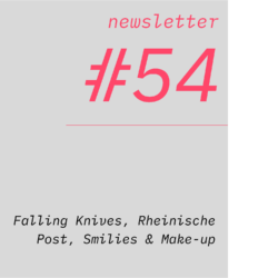 netzwirtschaft newsletter #54 Falling Knives, Rheinische Post, Smilies & Make-up