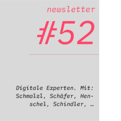 netzwirtschaft newsletter #52 Digitale Experten. Mit: Schmalzl, Schäfer, Henschel, Schindler, …