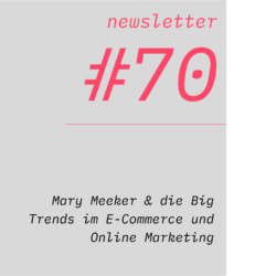 netzwirtschaft newsletter #70 Mary Meeker & die Big Trends im E-Commerce und Online Marketing
